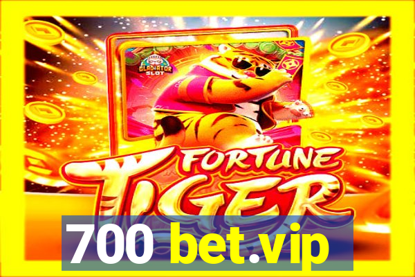 700 bet.vip